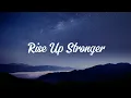 Rise Up Stronger - Lyrics (2025)