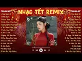 Download Lagu Nhạc Tết 2026 Remix - Nhạc Xuân EDM Nghe Là Thấy Tết - Nhạc Tết EDM Sôi Động Chào Xuân Bính Ngọ