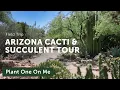 Arizona CACTI SUCCULENT TOUR at Tucson Botanical Garden Ep 329