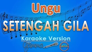 Download Ungu - Setengah Gila (Karaoke) | GMusic MP3