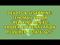 DevOps SysAdmins sendmail error Relaying denied Proper authentication required state 14
