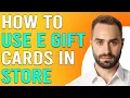 How To Use e-Gift Card In Store How To Redeem eGift Cards In Store