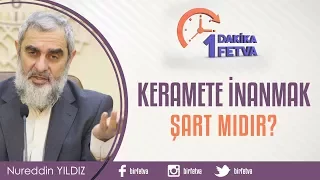 Keramete inanmak şart mıdır?