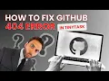 How to EASILY Fix GitHub 404 Error in TinyTask In 2025 Full Tutorial