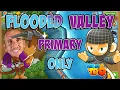 Flooded Valley Primary Only BTD6