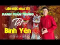 Download Lagu Danh Tuấn Trung Nhạc Đời - TẾT BÌNH YÊN | Tổng Hợp LK Nhạc TẾT DANH TUẤN TRUNG 2025