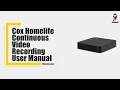 How to Install Cox Homelife Continuous Recording Step-by-Step Guide