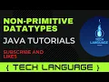 Non - Primitive Datatype in Java Java Tutorials in Hindi Java Datatypes Tech Language
