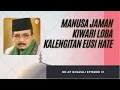 Download Lagu KH AF Ghazali  - Manusa Zaman Kiwari Loba Kalengitan Eusi Hate