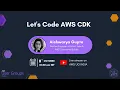 Let s Code AWS CDK