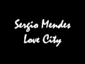 Download Lagu Sergio Mendes Love City