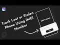 IMEI Number Tracking Location Online Free Find Lost Phone Using IMEI IMEI Tracker
