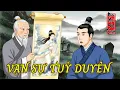 Lagu Vạn sự TÙY DUYÊN – CƯỠNG CẦU duyên phận, chuốc KHỔ vào thân | 3 Truyện NHÂN QUẢ tỉnh ngộ NHÂN DUYÊN