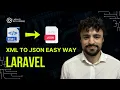Convert XML to JSON in Laravel Easiest Method