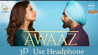 (3D Version) Awaaz  | Qismat | Ammy Virk | USE HEADPHONE