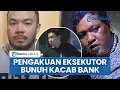 Download Lagu Pengakuan Eksekutor Pembunuh Kepala Cabang Bank BUMN, Akui Kalut \u0026 Bingung seusai Korban Tewas