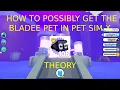 HOW TO POSSIBLY GET THE BLADEE PET - Pet Simulator X Theory