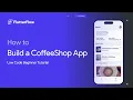How to Build a CoffeeShop App with No--Code