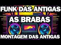 Download Lagu 💥MONTAGEM DAS ANTIGAS BRABAAS FUNK DAS ANTIGAS DJ MUSTANG