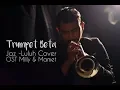Download Lagu JAZ | Luluh (Cover) By Trumpet Beta Feat Dion Panggabean