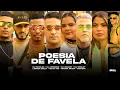 Download Lagu #PoesiaDeFavela - Dj's, Douglas  - Jota E -  Amaury - Wesley - Larissa E, Rb Na V, Nayara S, Santzim