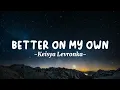Download Lagu Keisya Levronka - Better On My Own (Lirik lagu \u0026 terjemahan)