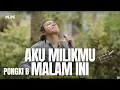 Download Lagu #LIVE AKU MILIKMU MALAM INI - PONGKI B | FELIX IRWAN