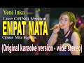 Download Lagu EMPAT MATA - Bagindas - Yeni Inka - OJING TOGETHER VERSION - Original Karaoke version   wide stereo