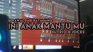 Download DJ INI ANAK MANTUMU - SUTRIO D`JOCKS ( PART 2 BERAWAL DARI BATAMANG  )DJ TIK TOK FULL!!!! MP3