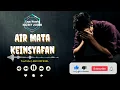 Download Lagu Air Mata Keinsyafan - Nazrey Johani | MLV OFFICIAL