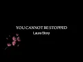 Download Lagu Laura Story - YOU CANNOT BE STOPPED lyrics