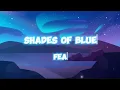 Download Lagu Shades of Blue - Fea (lyrics)