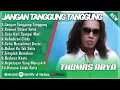Download Lagu THOMAS ARYA JANGAN TANGGUNG FULL TERBARU ALBUM VIDEO MUSIC/2025