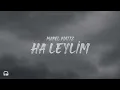 Mabel Matiz - Ha Leylim (Şarkı Sözleri / Lyrics)