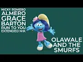 Nicky Romero & Almero, Grace Barton – Run To You Extended Mix Olawale And The Smurfs 