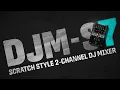 Download Lagu Pioneer DJ Official Introduction: DJM-S7 2-ch performance DJ mixer for rekordbox and Serato DJ Pro