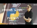 Future Scope Of PYTHON - Python Programming