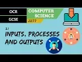 52 OCR GCSE J277 2 1 Inputs processes and outputs