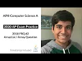 APCS 2020 Exam Practice - FRQ 2018
