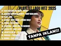 Lagu TANPA IKLAN!!! TOP HITS PLAYLIST SPOTIFY INDONESIA 2025 | SEDIA AKU SEBELUM HUJAN
