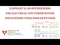 ELEPHANT CLAN OPTIMIZATION FOR ELECTRICAL AND POWER SYSTEM APPLICATIONS USING MATLAB-PYTHON