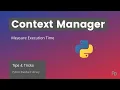 Create a Context Manager in Python Measuring the Execution Time