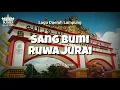 Download Lagu SANG BUMI RUWA JURAI • SYAIFUL ANWAR - LAGU DAERAH LAMPUNG | LIRIK, AKSARA, DAN TERJEMAHAN