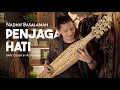 Lagu Nadhif Basalamah - Penjaga Hati (Sape' Cover by Alif Fakod)