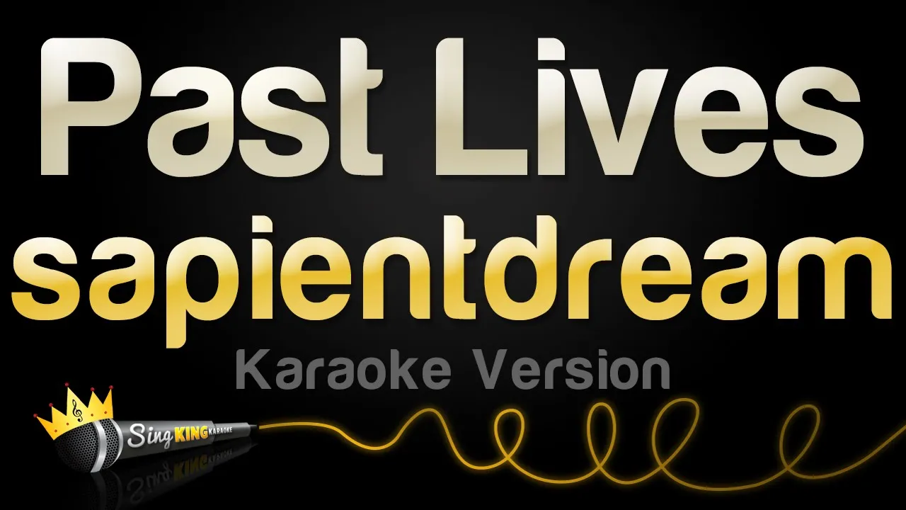 sapientdream - Past Lives (Karaoke Version)