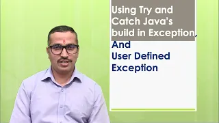 Using try and catch JAVA s built-in exceptions User defined exception subclasses