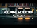 Download Lagu WALKING AFTER YOU by Foo Fighters (Lyric Video)