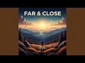 Download Lagu Far \u0026 Close