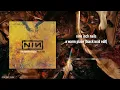 Nine Inch Nails  - A Warm Place [Black Acid Edit]