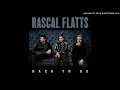 Take Me There - Rascal Flatts